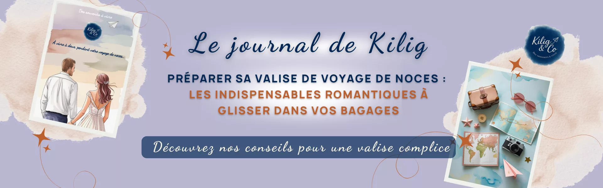 Bannière d’introduction au blog Le Journal de Kilig – Préparer sa valise de voyage de noces : les indispensables romantiques à glisser dans vos bagages. Illustration d’un couple et objets de voyage.